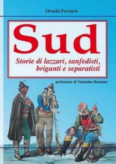 Immagine di Sud. Storie di lazzari, sanfedisti, briganti e separatisti